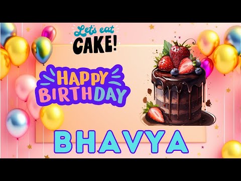 Happy Birthday Bhavya, Birthday of Bhavya, Best Birthday Wishes, hbd