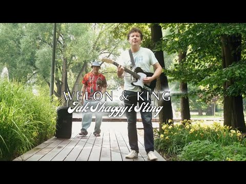 Welon i King - Jak Shaggy i Sting