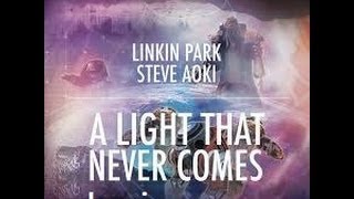 Linkin Park A Light That Never Comes Lyrics Ft Steve Aoki
