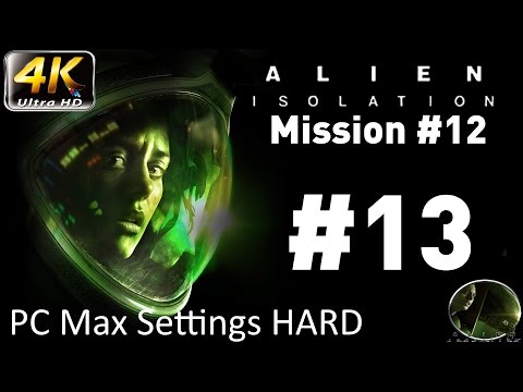 Let's Play: Alien Isolation - PC Max Settings (4K) Hard - Part 13 - Mission #12 | CenterStrain01