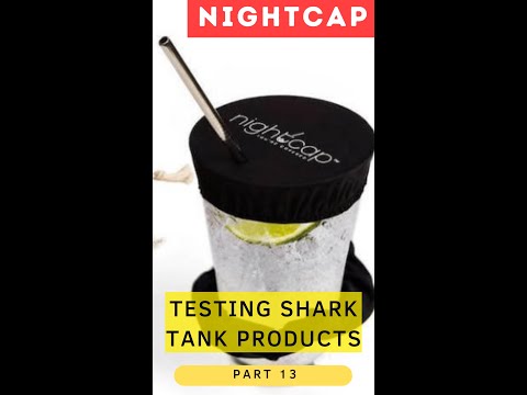 Nightcap : Drink Cover Testing Shark Tank Products Part 13 #nightcap #sharktankproducts