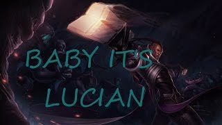 OH BABY IT'S LUCIAN