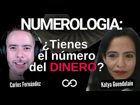 Tu Número de Riqueza: Cómo Atraer Dinero con Numerología | Carlos Fernández con Katya Guendulain