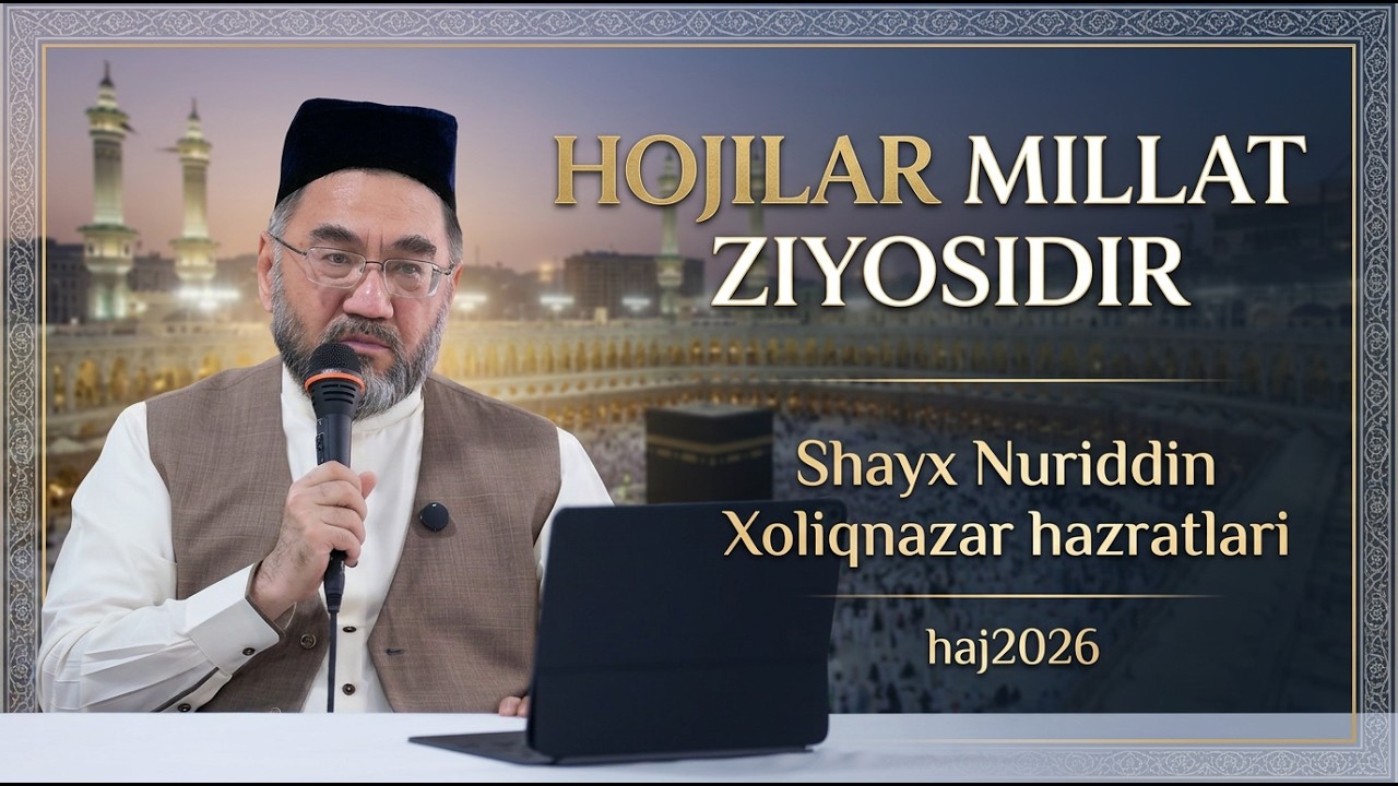 Hojilar millat ziyosidir | Shayx Nuriddin Xoliqnazar hazratlari #Haj2026