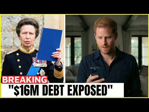 Princess Anne REVEALS Truth About Harry’s $16M Debt - Charles BLOCKS Bailout