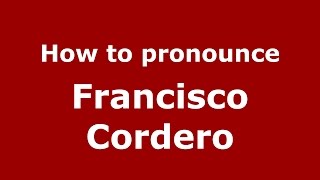 How to pronounce Francisco Cordero