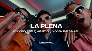 Download lagu W Sound, Beéle, Westcol, Ovy On The Drums - La Plena (Lyric Video) | CantoYo mp3