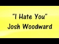 I HATE YOU - Josh Woodward - Pop Rock Music w ...