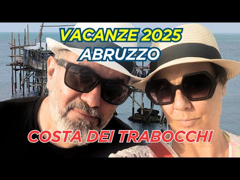VACANZE 2025 ABRUZZO - VI PORTIAMO SULLA COSTA DEI TRABOCCHI