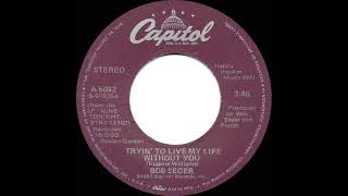 1981 HITS ARCHIVE: Tryin’ To Live My Life Without You - Bob Seger (stereo 45 single version)