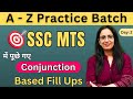 A Z Practice Batch Fill In The Blanks Based On Conjunction Asked In SSC MTS By Rani Ma Am