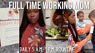 DAY IN THE LIFE OF A FULL TIME WORKING MOM OF 2 | DAILY 5 A.M-9 P.M. ROUTINE | DAILY VLOG