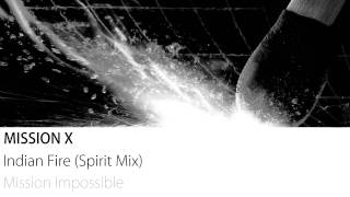 Mission X - Indian Fire (Spirit Mix)