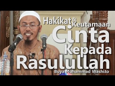Ceramah Agama Islam - Cinta Kepada Rasulullah - Buya Muhammad Washito, Lc, MA