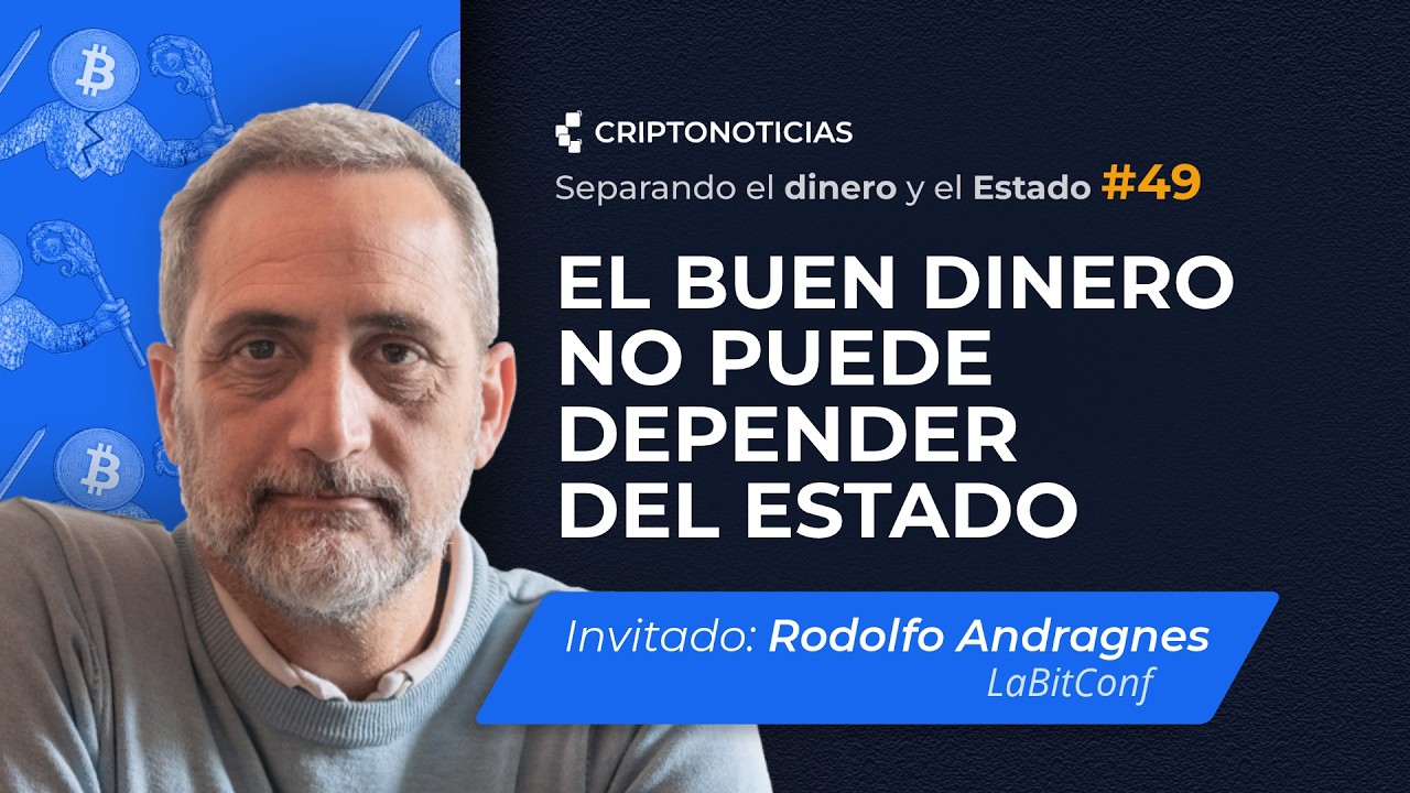 Por qué el Estado no irá a Bitcoin, con Rodolfo Andragnes | Separando el dinero y el Estado | Ep49