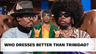"I'm Not Gay. I Just Know How To Put That Sh*T On" - Trinidad Talks Style and Gender