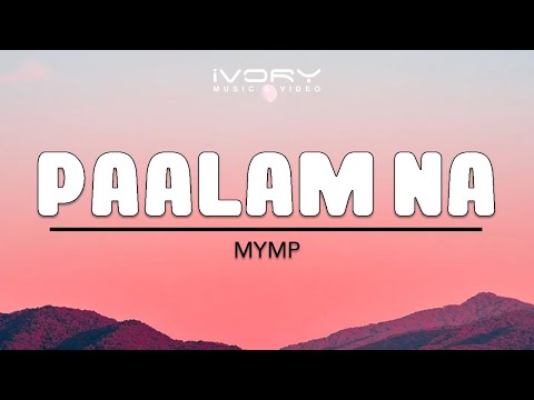 Paalam Na - M.Y.M.P.