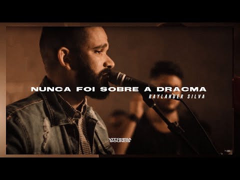 Nunca foi sobre a Dracma | Raylander Silva | Vitohria Sounds (Ao vivo)