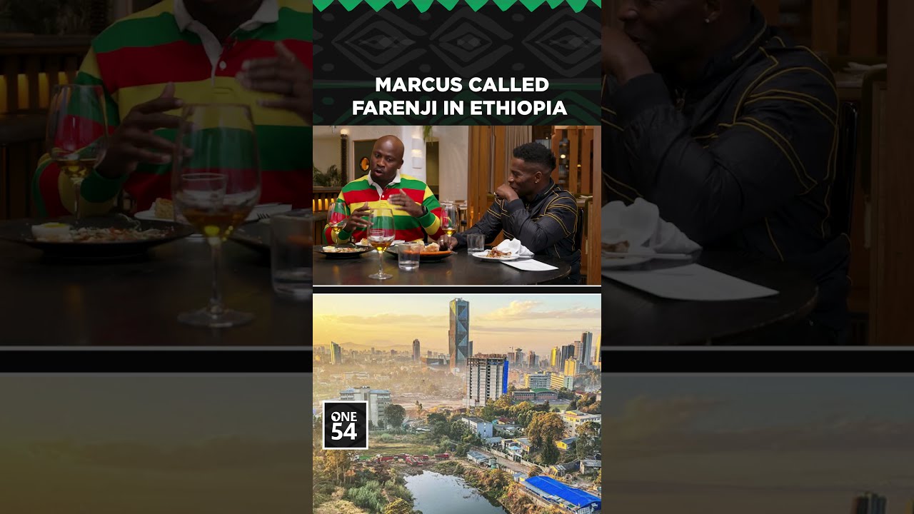 Marcus Called Farenji In Ethiopia | One54 Africa Podcast