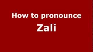 How to pronounce Zali