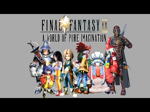 Final Fantasy IX Retrospective.  A World Of Pure Imagination.