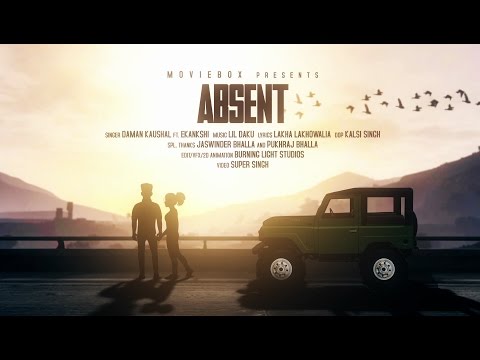 ABSENT - OFFICIAL VIDEO (2017) - DAMAN KAUSHAL FT. LIL DAKU