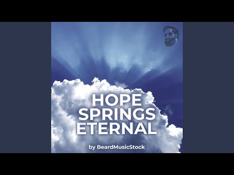 Hope Springs Eternal