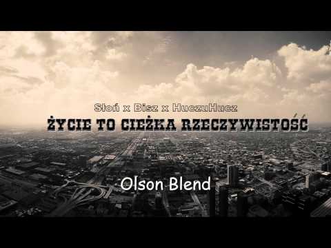 Słoń x Bisz x HuczuHucz - Życie To Ciężka Rzeczywistość (Olson Blend)