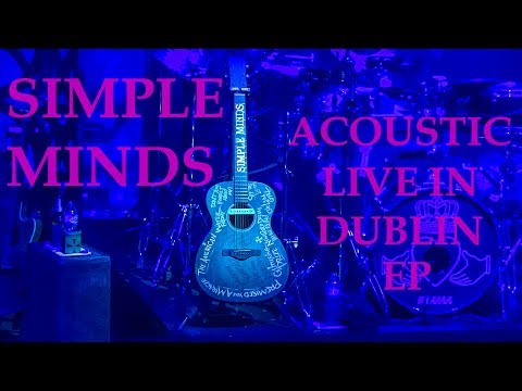 Thumbnail for Simple Minds - Acoustic EP - Live in Dublin 2017 - Audio Only by Ged Grimes