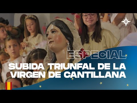 Subida Triunfal de Ntra. Sra. de la Asunción de Cantillana 2025 | Especial