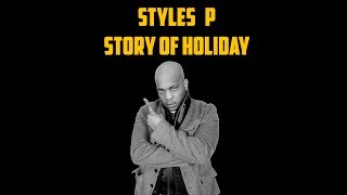 Styles P - Story of Holiday (Lyric Video)