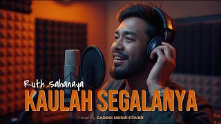 Download lagu Ruth Sahanaya – Kaulah Segalanya | Cover By Garasi Musik Cover | Ver. Male mp3