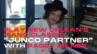 Play New Orlean&#39;s Piano Classic &quot;Junco Partner&quot; with Paddy Milner | MusicGurus