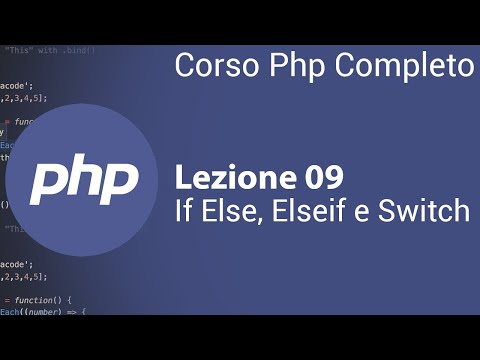 PHP Tutorial Italiano 09 - Condizionali If Else, Elseif e Switch
