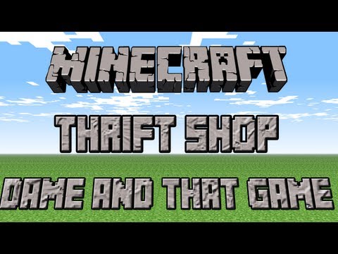 MineCraft - Thrift shop - Rap / Song / Parody - DameandthatGame ( 2000th subscriber video :)