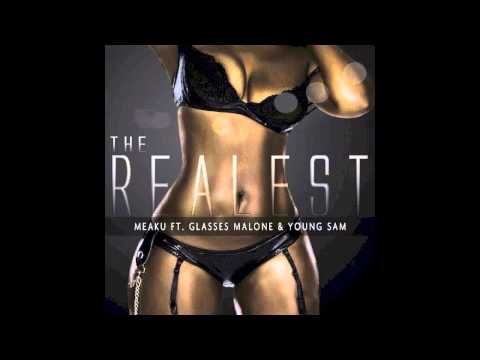 Meaku - The Realest (Feat. Glasses Malone & Young Sam)
