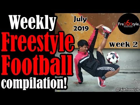 Weekly Freestyle Football Compilation \ July 2019 \ Week 2 \ @fre365tyle