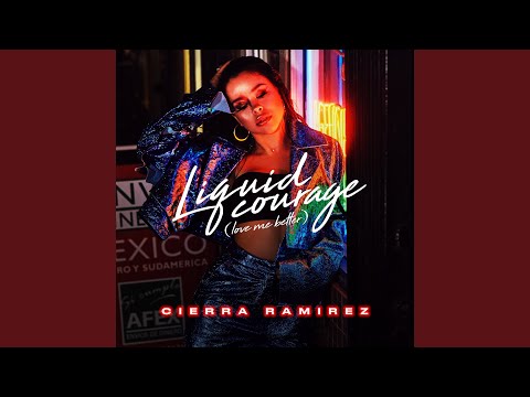 Liquid Courage (Love Me Better)