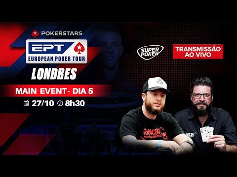 Dia 5 ♠️ £5K Main Event - PokerStars European Poker Tour - EPT Londres ♠️