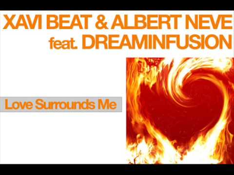 Xavi Beat & Albert Neve Feat. Dreaminfusion - Love Surrounds Me