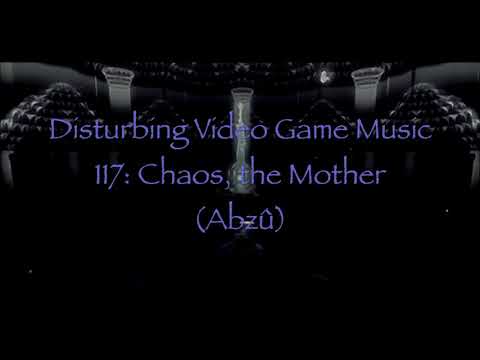 Disturbing Video Game Music 117: Chaos, the Mother (ABZÛ)