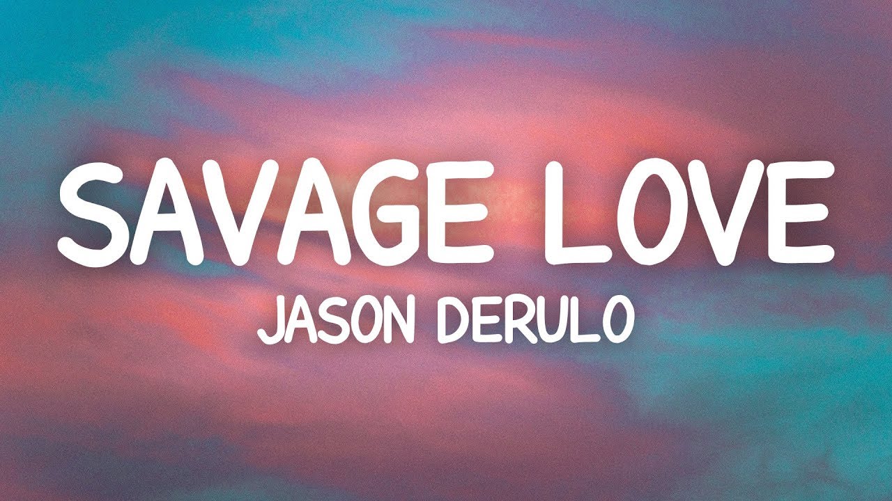 Jason Derulo - Savage Love (Lyrics / Lyric Video) Jason Derulo - Savage Love (Lyrics / Lyric Video)
