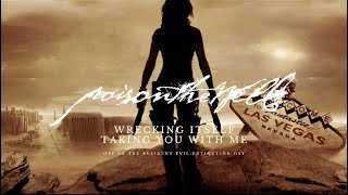 POISON THE WELL - WRECKING ITSELF TAKING YOU WITH ME