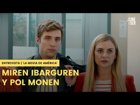 'La novia de América' | Entrevista a Miren Ibarguren y Pol Monen