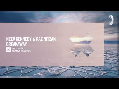 VOCAL TRANCE: Neev Kennedy & Raz Nitzan - Breakaway [Amsterdam Trance] + LYRICS