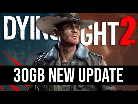 Dying Light 2 Just Got a 30GB New Update
