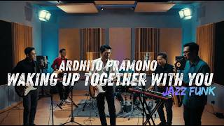Download lagu Ardhito Pramono - Waking Up Together With You COVER JAZZ FUNK | #fsreq BY @FaizalBahriHayat mp3