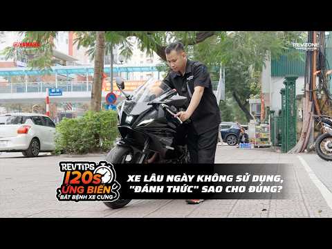 #Revtips 15: Xe Lâu Ngày Không Sử Dụng, “Đánh Thức” Sao Cho Đúng?