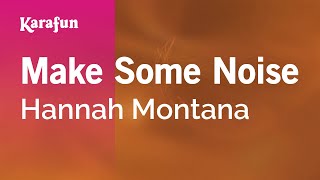 Make Some Noise - Hannah Montana | Karaoke Version | KaraFun