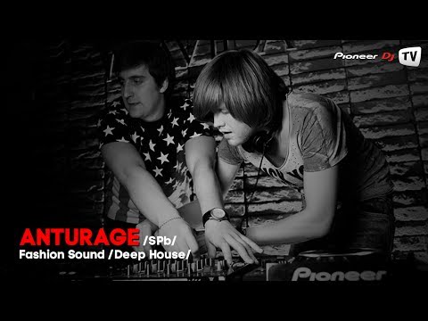 Anturage (SPb) (Deep House) ► Fashion Sound @ Pioneer DJ TV